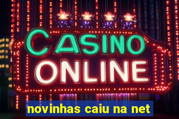 novinhas caiu na net